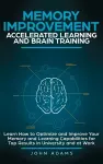 Memory Improvement, Accelerated Learning and Brain Training cover