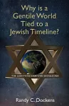 Why Is a Gentile World Tied to a Jewish Timeline? cover