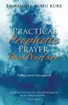 Practical Prophetic Prayer and Warfare cover
