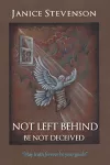 Not Left Behind - Be Not Deceived cover