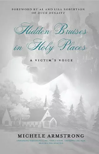 Hidden Bruises in Holy Places: A Victim’s Voice cover