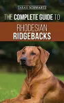 The Complete Guide to Rhodesian Ridgebacks cover