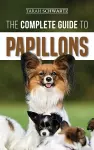 The Complete Guide to Papillons cover