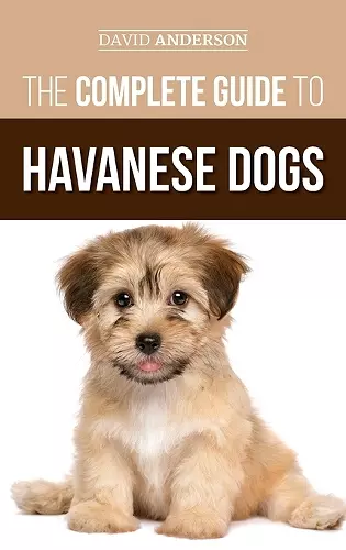 The Complete Guide to Havanese Dogs cover