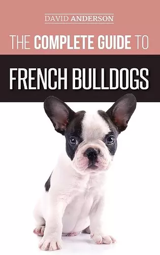 The Complete Guide to French Bulldogs cover