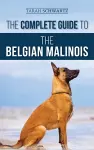 The Complete Guide to the Belgian Malinois cover