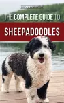 The Complete Guide to Sheepadoodles cover