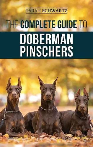 The Complete Guide to Doberman Pinschers cover