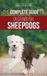 The Complete Guide to Old English Sheepdogs cover