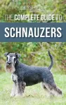 The Complete Guide to Schnauzers cover