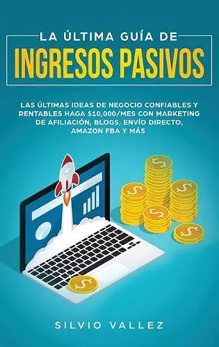 La última guía de ingresos pasivos cover