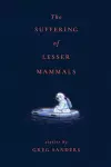 The Suffering of Lesser Mammals cover