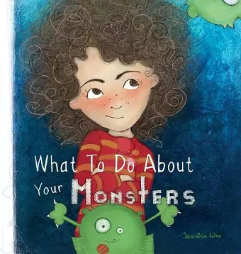 What To Do About Your Monsters cover