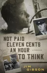 Not Paid Eleven Cents an Hour to Think cover