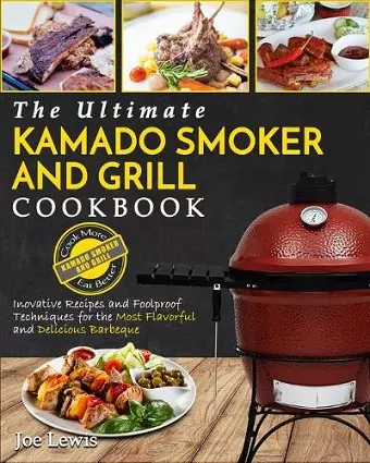 Kamado Smoker And Grill Cookbook cover