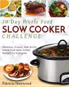 The 30 Day Whole Foods Slow Cooker Challenge cover