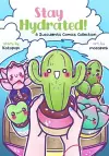 Stay Hydrated: A Succulents Comics Collection cover