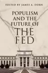Populism and the Future of the Fed cover