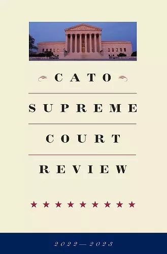 Cato Supreme Court Review 2022-2023 cover