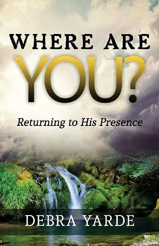 Where are you? Returning to His Presence cover