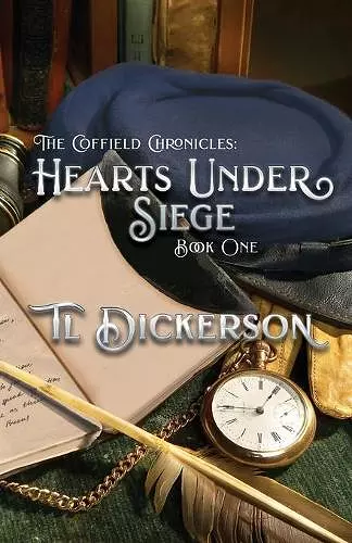 The Coffield Chronicles - Hearts Under Siege cover