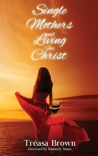 Single Mothers And Living For Christ cover