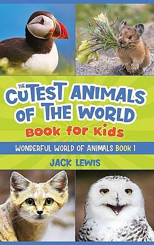 The Cutest Animals of the World Book for Kids cover