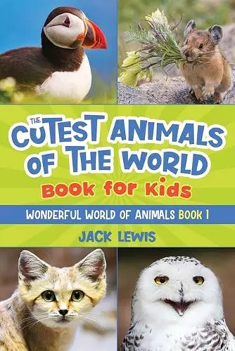 The Cutest Animals of the World Book for Kids cover