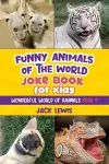 Funny Animals of the World Joke Book for Kids cover