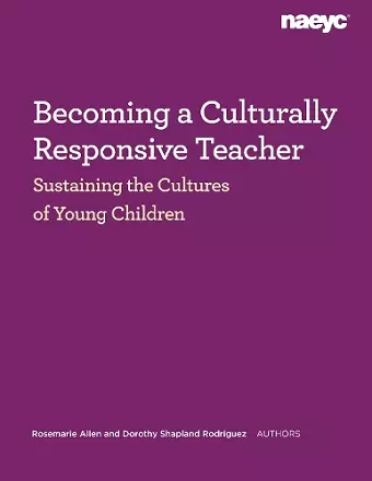 Becoming a Culturally Responsive Teacher: Sustaining the Cultures of Young Children cover