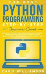 The Best Python Programming Step-By-Step Beginners Guide cover