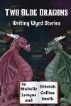 Two Olde Dragons Writing Wyrd Stories cover