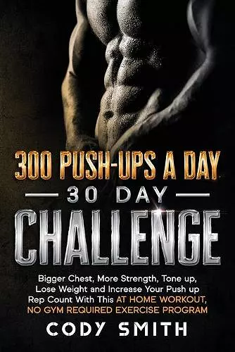 300 Push-Ups a Day 30 Day Challenge cover