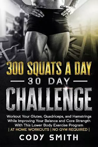 300 Squats a Day 30 Day Challenge cover