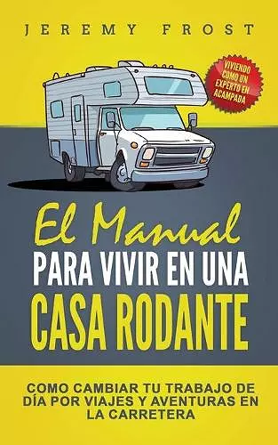 El Manual Para Vivir En Una Casa Rodante cover