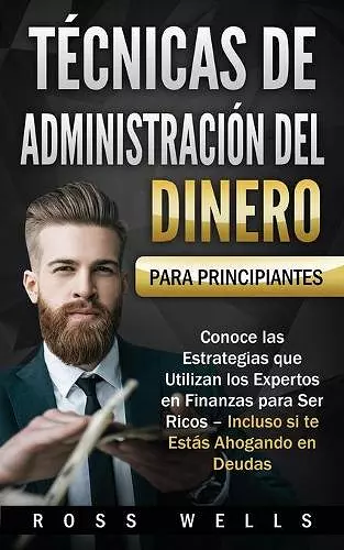 Técnicas de Administración del Dinero para Principiantes cover