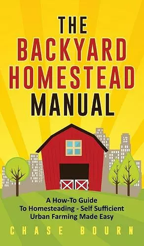 The Backyard Homestead Manual cover