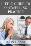 Little Guide to Counselling Practice cover