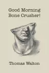 Good Morning, Bone Crusher! cover