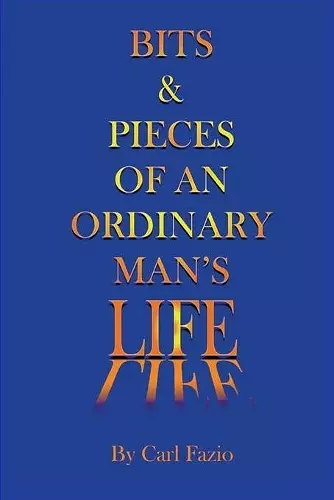 Bits & Pieces of an Ordinary Man's Life cover