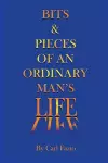 Bits & Pieces of an Ordinary Man's Life cover