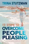 12 Steps to Overcome People Pleasing cover