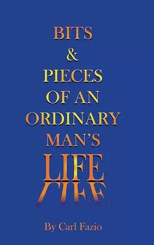 Bits & Pieces of an Ordinary Man's Life cover