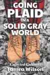 Going Plaid in a Solid Gray World cover