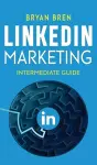 LinkedIn Marketing - Intermediate Guide cover