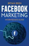 Facebook Marketing - Intermediate Guide cover