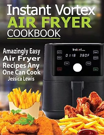 Instant Vortex Air Fryer Cookbook cover