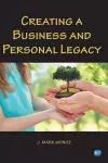 Creating A Business and Personal Legacy cover