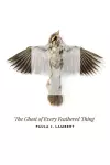 The Ghost of Every Feathered Thing cover