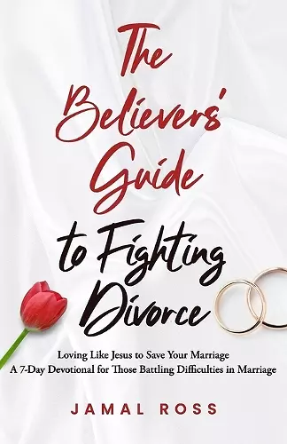 The Believer's Guide to Fighting Divorce cover